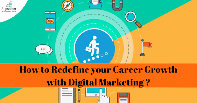 HOW TO REDEFINE YOUR CAREER GROWTH WITH DIGITAL MARKETING